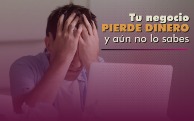 Tu negocio está perdiendo dinero y ni siquiera te has percatado: ¿Qué estás haciendo mal?